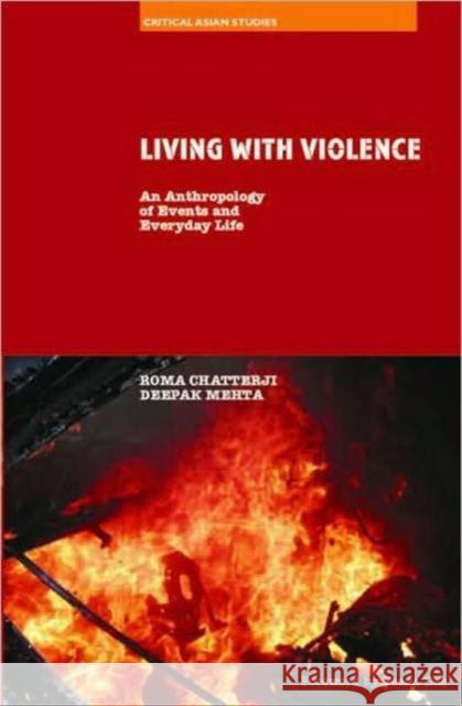 Living with Violence: An Anthropology of Events and Everyday Life Chatterji, Roma 9780415430807 Routledge - książka