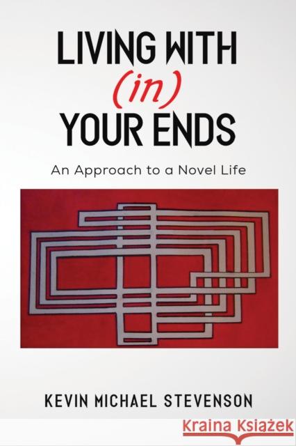 Living With(in) Your Ends Kevin Michael Stevenson 9781398461772 Austin Macauley Publishers - książka