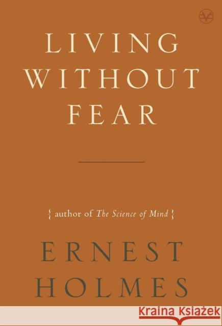 Living Without Fear Holmes, Ernest 9781585428137  - książka