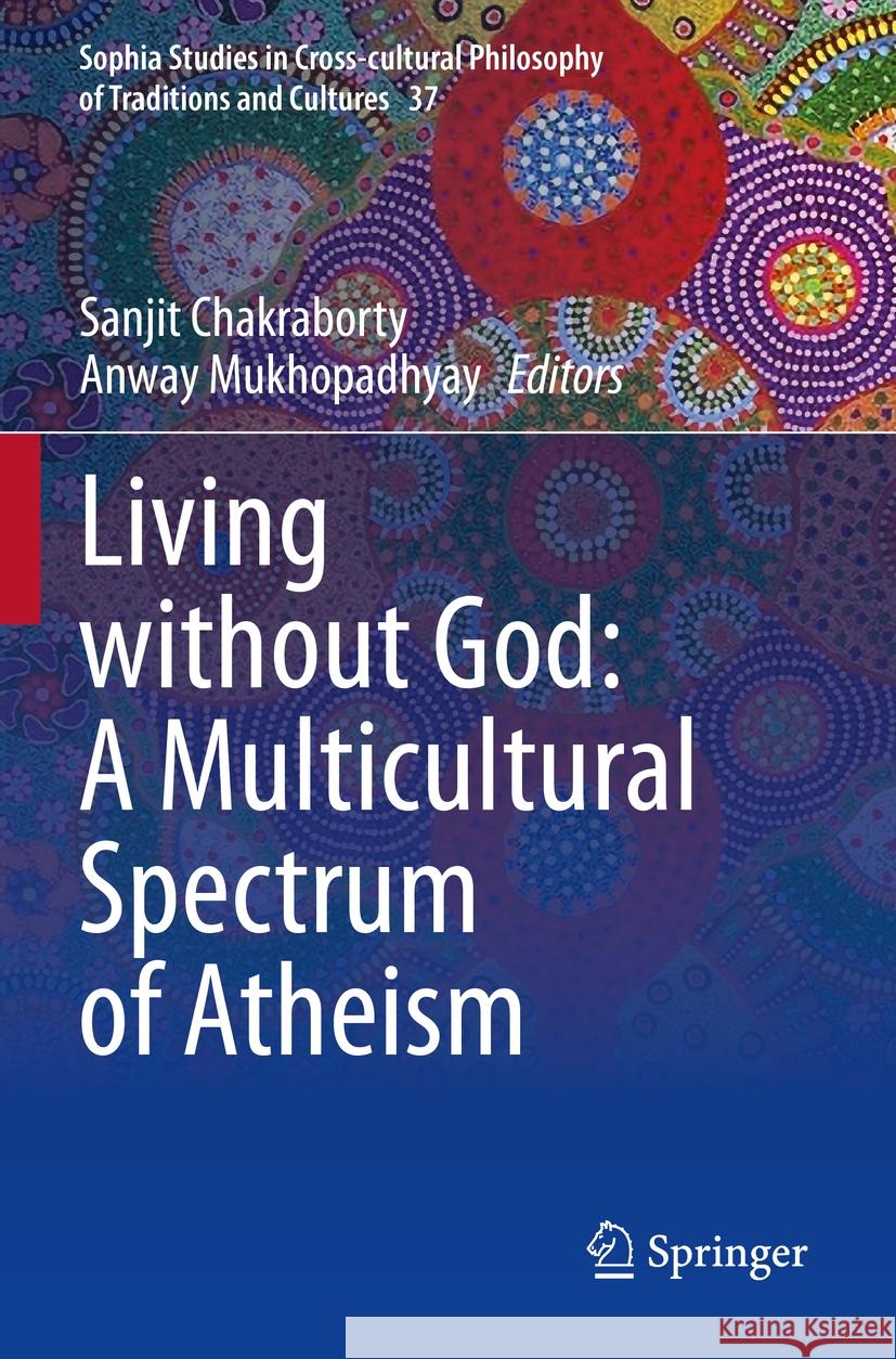 Living without God: A Multicultural Spectrum of Atheism  9789811972515 Springer Nature Singapore - książka