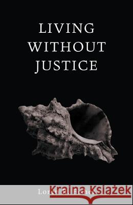 Living Without Justice Loren R. Fisher 9781610973021 Wipf & Stock Publishers - książka