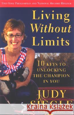 Living without Limits Siegle, Judy 9780976620600 Life Venture Publishing Company - książka