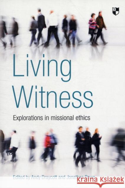 Living Witness: Explorations In Missional Ethics Andy Draycott and Jonathan Rowe 9781844745753 Inter-Varsity Press - książka