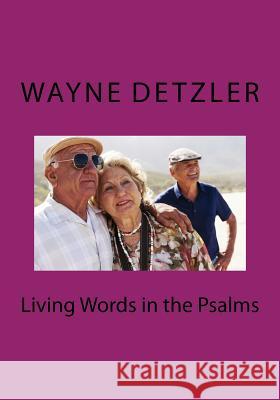 Living Words in the Psalms Wayne a. Detzler 9781979491532 Createspace Independent Publishing Platform - książka