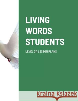 Living Words Students Level 3a Lesson Plans Paul Barker 9781329120273 Lulu.com - książka