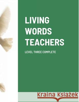 Living Words Teachers Level Three Complete Paul Barker 9781329897113 Lulu.com - książka