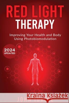 Living Younger Longer Using Red Light Therapy John Iovine 9781623850173 John Iovine - książka