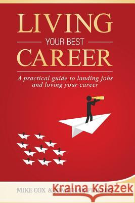 Living Your Best Career: A practical guide to landing jobs and loving your career Phillips, Jonathan 9781790302703 Independently Published - książka