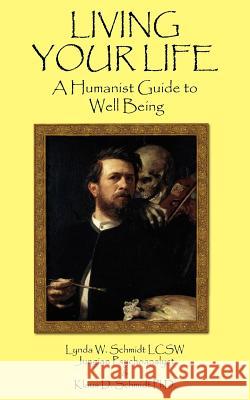 Living Your Life Lynda W. Schmid Klaus D. Schmidt 9781420854947 Authorhouse - książka
