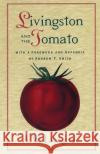 Livingston and the Tomato A.W. Livingston, Andrew F. Smith (Teacher of Culinary History, New School, New York, USA) 9780814250099 Ohio State University Press