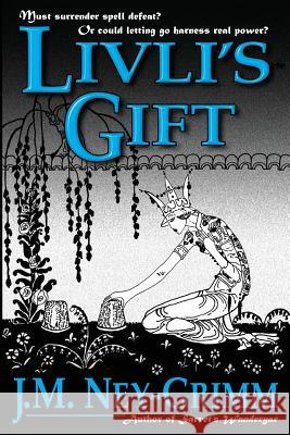 Livli's Gift Ney-Grimm, J. M. 9780615743080 Wild Unicorn Books - książka