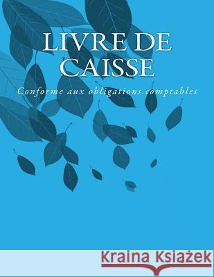 Livre de caisse C, G. 9781514853672 Createspace Independent Publishing Platform - książka