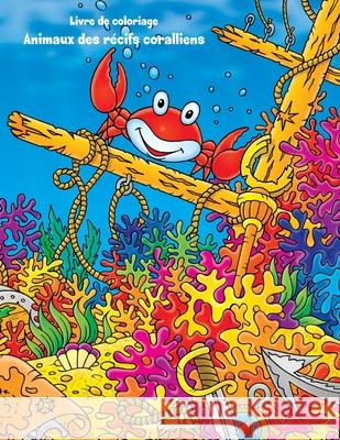 Livre de coloriage Animaux des récifs coralliens Snels, Nick 9781704233819 Independently Published - książka