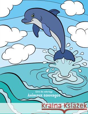 Livre de coloriage Animaux sauvages 2 Nick Snels 9781729813126 Createspace Independent Publishing Platform - książka