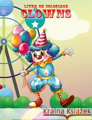 Livre de coloriage Clowns 1 Nick Snels 9781530637584 Createspace Independent Publishing Platform - książka