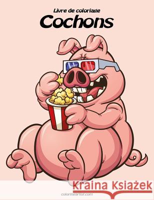 Livre de coloriage Cochons 1 Nick Snels 9781530637430 Createspace Independent Publishing Platform - książka