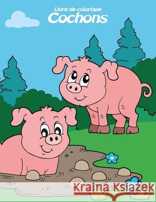 Livre de coloriage Cochons 3 Nick Snels 9781982066284 Createspace Independent Publishing Platform - książka