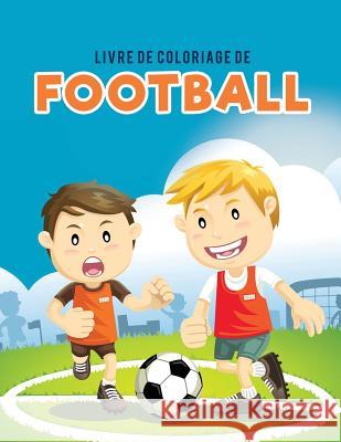 Livre de coloriage de Football Kids, Coloring Pages for 9781635894219 Coloring Pages for Kids - książka