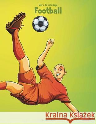 Livre de coloriage Football 1 Nick Snels 9781723217081 Createspace Independent Publishing Platform - książka