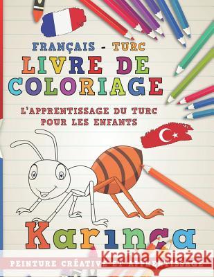 Livre de Coloriage: Français - Turc I l'Apprentissage Du Turc Pour Les Enfants I Peinture Créative Et Apprentissage Nerdmediafr 9781728852522 Independently Published - książka