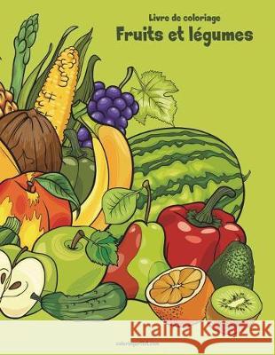 Livre de coloriage Fruits et légumes 1 Nick Snels 9781723205286 Createspace Independent Publishing Platform - książka