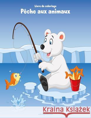Livre de coloriage Pêche aux animaux 1 Nick Snels 9781982089429 Createspace Independent Publishing Platform - książka
