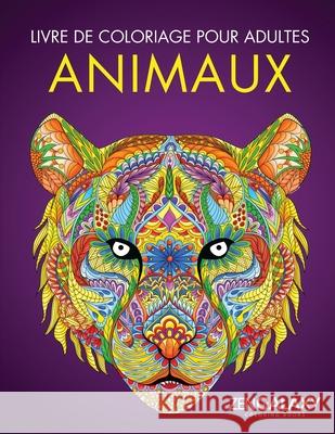 Livre de coloriage pour adultes: Animaux: Dessins d'animaux relaxant Zen Galaxy Coloring Books 9781952264108 Activity Books - książka