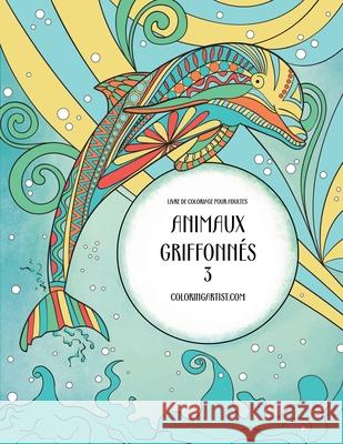 Livre de coloriage pour adultes Animaux griffonnés 3 Nick Snels 9781530648221 Createspace Independent Publishing Platform - książka