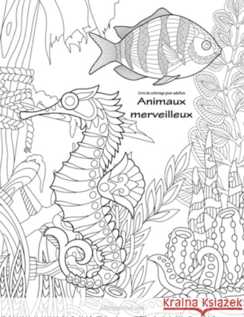 Livre de coloriage pour adultes Animaux merveilleux 1 & 2 Snels, Nick 9781981967377 Createspace Independent Publishing Platform - książka