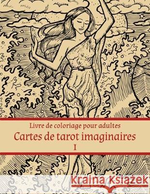 Livre de coloriage pour adultes Cartes de tarot imaginaires 1 Nick Snels 9781704932354 Independently Published - książka
