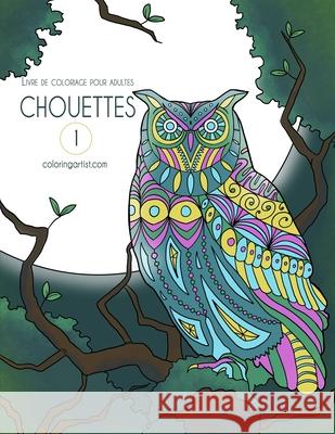 Livre de coloriage pour adultes Chouettes 1 Nick Snels 9781530640171 Createspace Independent Publishing Platform - książka