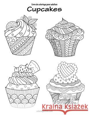Livre de coloriage pour adultes Cupcakes 1 Snels, Nick 9781729660157 Createspace Independent Publishing Platform - książka