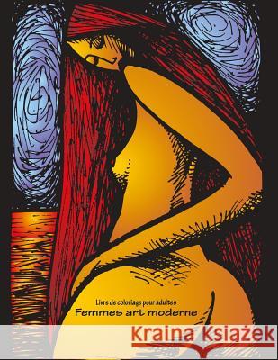 Livre de coloriage pour adultes Femmes art moderne 1 Nick Snels 9781717002303 Createspace Independent Publishing Platform - książka