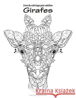 Livre de coloriage pour adultes Girafes 1 Nick Snels 9781535393911 Createspace Independent Publishing Platform - książka