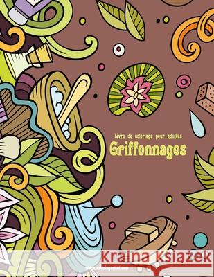 Livre de coloriage pour adultes Griffonnages 2 Nick Snels 9781530638833 Createspace Independent Publishing Platform - książka