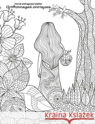 Livre de coloriage pour adultes Griffonnages oniriques 1 Nick Snels 9781537773940 Createspace Independent Publishing Platform - książka