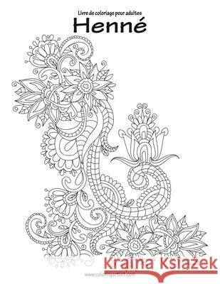 Livre de coloriage pour adultes Henné 1 Nick Snels 9781537277189 Createspace Independent Publishing Platform - książka