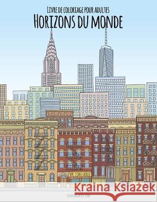 Livre de coloriage pour adultes Horizons du monde Nick Snels 9781704791296 Independently Published - książka