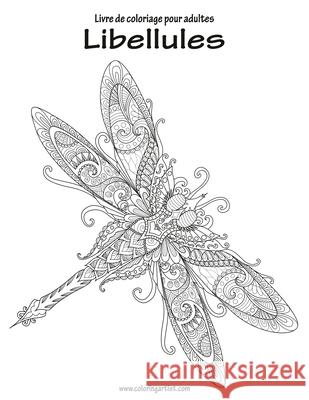 Livre de coloriage pour adultes Libellules 1 Nick Snels 9781539702412 Createspace Independent Publishing Platform - książka