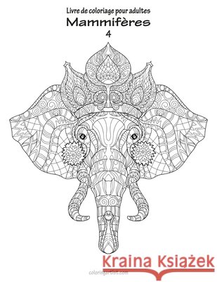 Livre de coloriage pour adultes Mammifères 4 Snels, Nick 9781703837896 Independently Published - książka