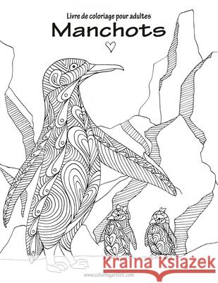 Livre de coloriage pour adultes Manchots 1 Nick Snels 9781537277219 Createspace Independent Publishing Platform - książka