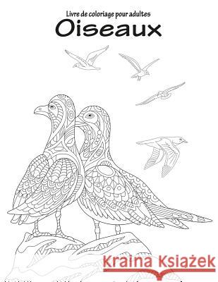 Livre de coloriage pour adultes Oiseaux 1 Nick Snels 9781533420442 Createspace Independent Publishing Platform - książka