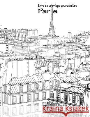 Livre de coloriage pour adultes Paris 1 Nick Snels 9781533421494 Createspace Independent Publishing Platform - książka