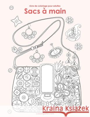 Livre de coloriage pour adultes Sacs à main 1 Nick Snels 9781717000880 Createspace Independent Publishing Platform - książka