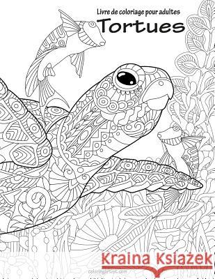 Livre de coloriage pour adultes Tortues 1 Nick Snels 9781533420404 Createspace Independent Publishing Platform - książka