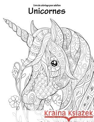 Livre de coloriage pour adultes Unicornes 1 Nick Snels 9781729684504 Createspace Independent Publishing Platform - książka