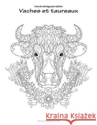 Livre de coloriage pour adultes Vaches et taureaux 1 Nick Snels 9781723200328 Createspace Independent Publishing Platform - książka