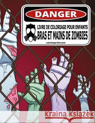 Livre de coloriage pour enfants Bras et mains de zombies Nick Snels 9781704944340 Independently Published - książka