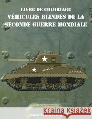 Livre de coloriage Véhicules blindés de la Seconde Guerre Mondiale 1 Nick Snels 9781530637324 Createspace Independent Publishing Platform - książka