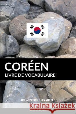Livre de vocabulaire coréen: Une approche thématique Pinhok Languages 9781977829801 Createspace Independent Publishing Platform - książka